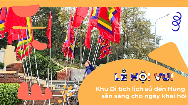 Khu Di tích lịch sử đền Hùng sẵn sàng cho ngày khai hội