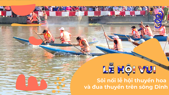 Sôi nổi lễ hội thuyền hoa và đua thuyền trên sông Dinh