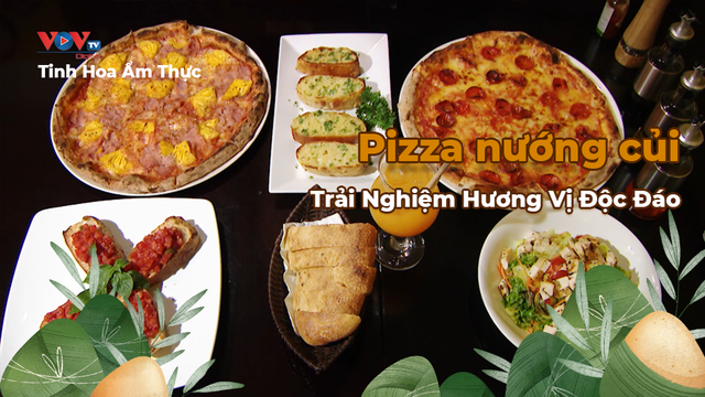 Pizza nướng củi - Trải Nghiệm Hương Vị Độc Đáo - Tinh Hoa Ẩm Thực 