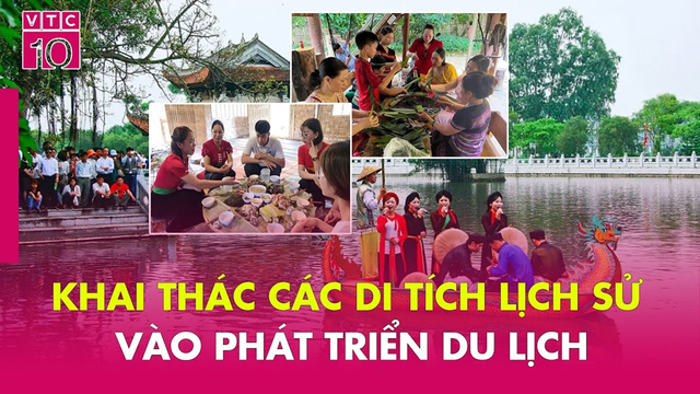 Khai thác các di tích lịch sử vào phát triển du lịch