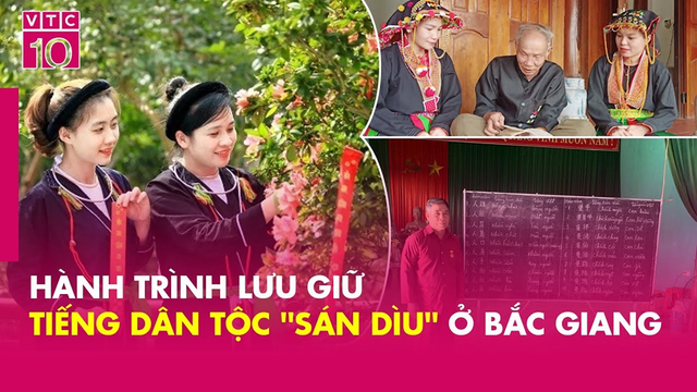 Hành trình lưu giữ tiếng dân tộc '' Sán Dìu '' ở Bắc Giang