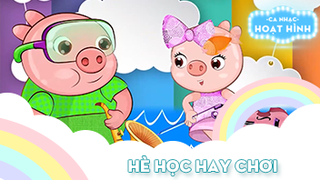 Ca khúc Hè học hay chơi (3)