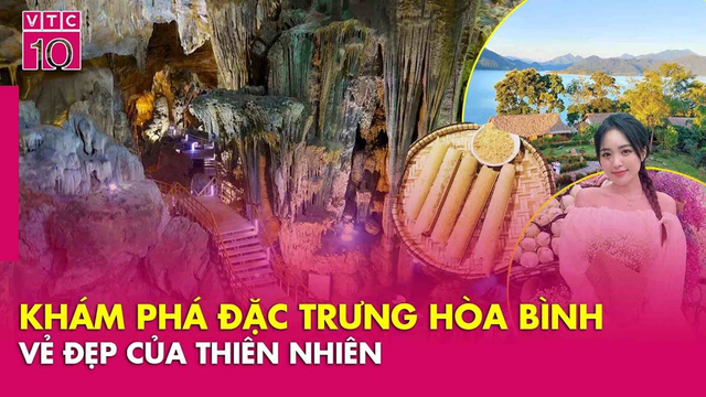 Khám phá Hòa Bình: Phong Sơn Động tuyệt tác của thiên nhiên, đặc sản Bản Lác