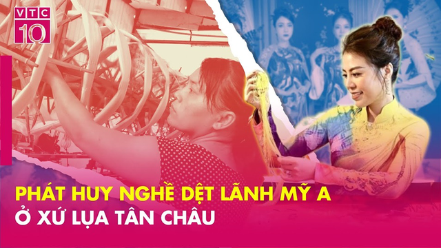 Phát huy nghề dệt Lãnh Mỹ A ở xứ lụa Tân Châu