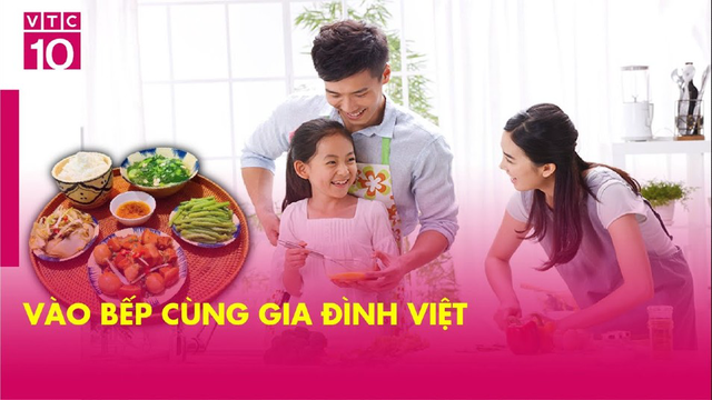 Vào bếp cùng gia đình Việt - MNLNV - VTC10