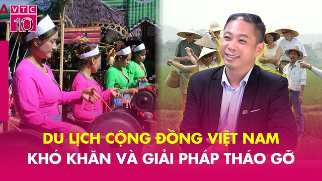 Du lịch cộng đồng Việt Nam khó khăn và giải pháp tháo gỡ
