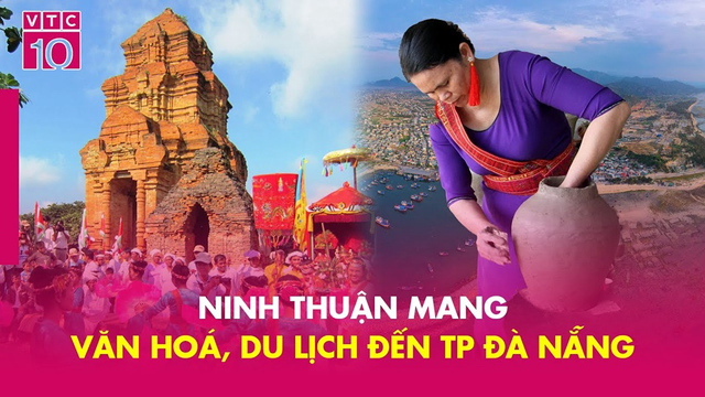 Ninh Thuận mang văn hoá, du lịch đến thành phố Đà Nẵng
