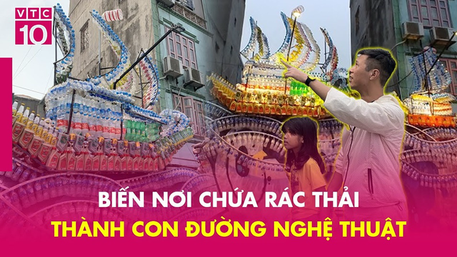 Biến nơi chứa rác thải thành con đường nghệ thuật