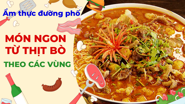 Món ngon từ thịt bò ở các vùng miền - Ẩm thực đường phố