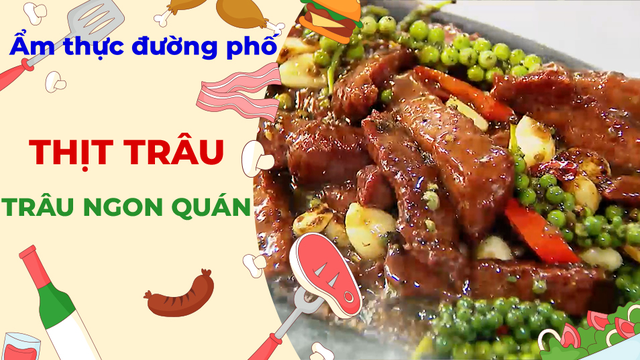 Món ngon từ thịt trâu - Ẩm thực đường phố
