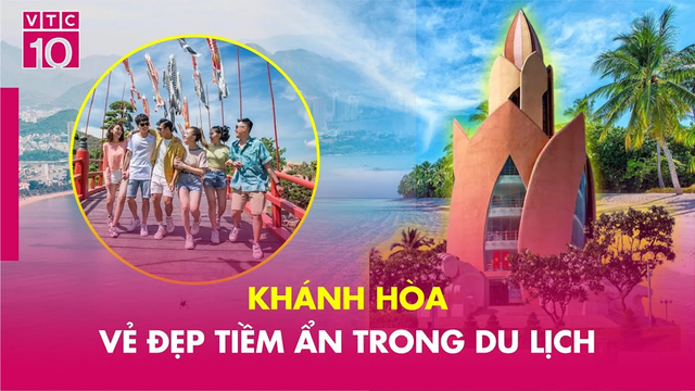 Khánh Hòa : Vẻ đẹp tiềm ẩn trong du lịch Việt (Phần 1)