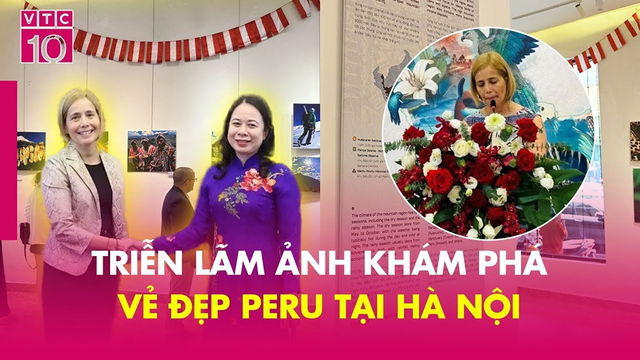 Triễn lãm ảnh khám phá vẻ đẹp Peru tại Hà Nội
