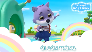 Ca khúc Ôi côn trùng (4)