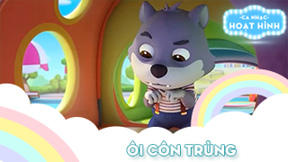 Ca khúc Ôi côn trùng (3)