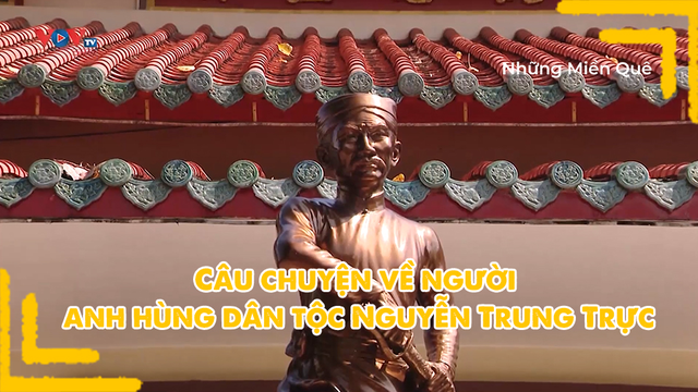 Câu chuyện về người anh hùng dân tộc Nguyễn Trung Trực