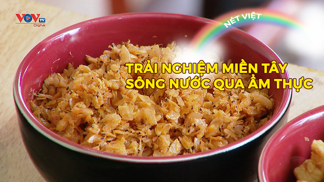 Trải nghiệm miền tây sông nước qua ẩm thực