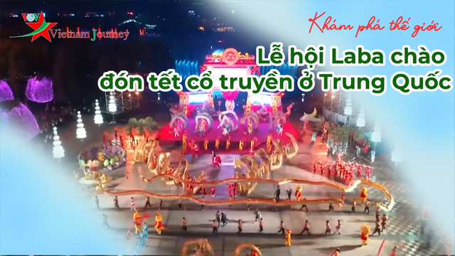 Lễ hội Laba chào đón tết cổ truyền ở Trung Quốc
