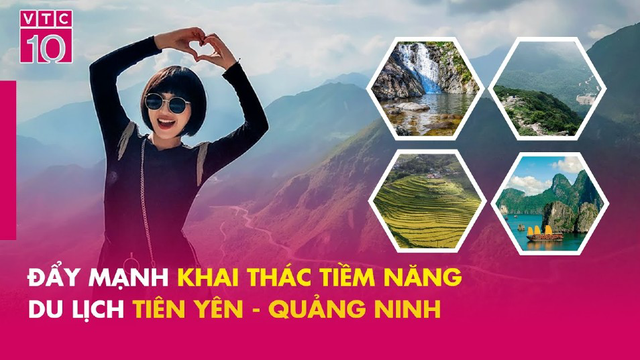 du lịch Tiên Yên - Quảng Ninh - VNHN - VTC10