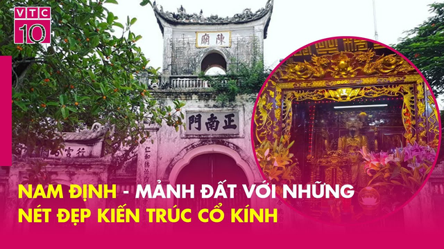 Đền Trần và Chùa Tháp tại Nam Định - cảm nhận nét đẹp Việt cổ xưa đầy đặc trưng - VTC10