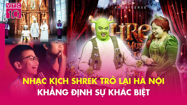 Nhạc kịch Shrek trở lại Hà Nội - Khẳng định sự khác biệt - VHV - VTC10