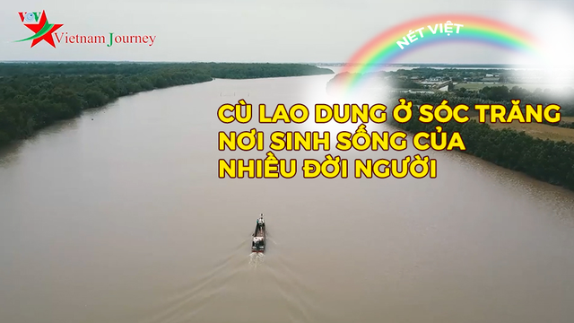 Cù lao Dung ở Sóc Trăng - Nơi sinh sống của nhiều đời người