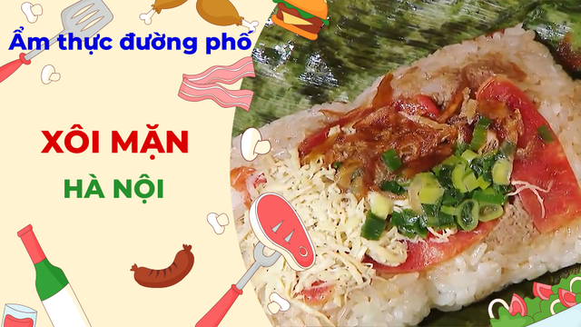 Độc đáo xôi mặn - Ẩm thực đường phố