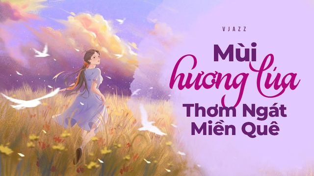 Mùi Hương Lúa Thơm Ngát Miền Quê - Tam Vinh Producer
