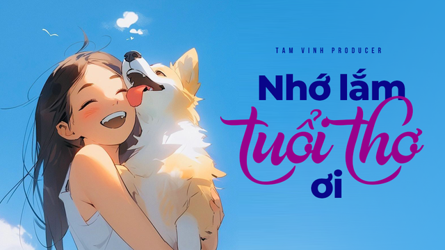 Nhớ Lắm Tuổi Thơ Ơi - Tam Vinh Producer