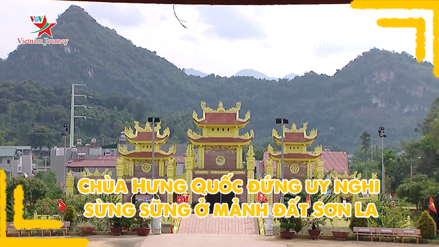 Chùa Hưng Quốc đứng uy nghi sừng sững ở mảnh đất Sơn La