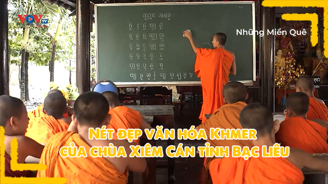 Nét đẹp văn hóa Khmer của chùa Xiêm Cán tỉnh Bạc Liêu
