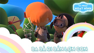 Ca khúc Ba bà đi bán lợn con (18)