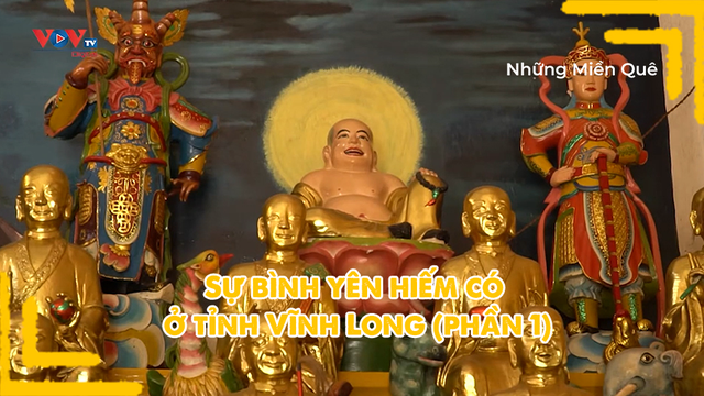 Sự bình yên hiếm có ở tỉnh Vĩnh Long (phần 1)