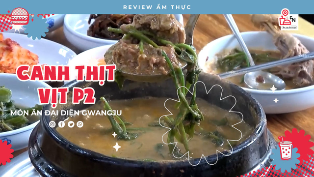 Canh thịt vịt Gwangju (2) - Review Ẩm thực