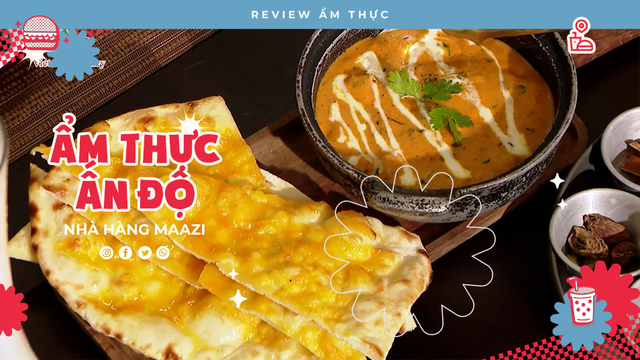 Khám phá Ẩm thực Ấn Độ - Review Ẩm thực