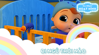 Ca khúc Đi ngủ thôi nào 5