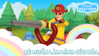 Ca khúc Bé muốn làm lính cứu hỏa (4)