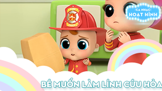 Ca khúc Bé muốn làm lính cứu hỏa (2)