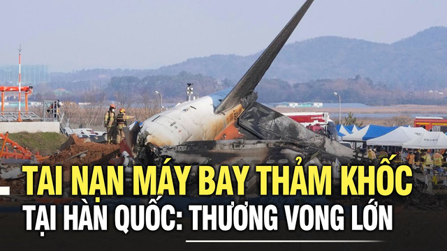 Tai nạn máy bay thảm khốc tại Hàn Quốc: Thương vong lớn