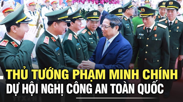 Thủ tướng Phạm Minh Chính dự Hội nghị Công an toàn quốc