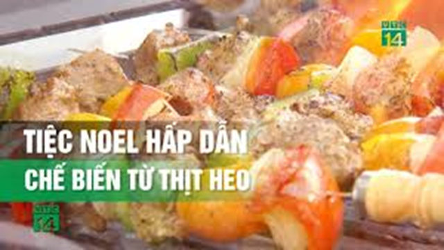 Tiệc Noel hấp dẫn chế biến từ thịt Heo 1