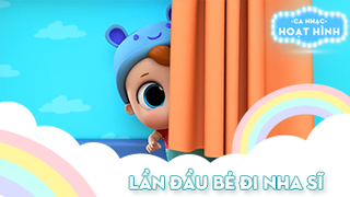 Ca khúc Lần đầu bé đi nha sĩ