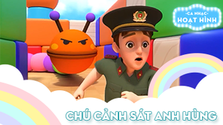 Ca khúc Chú cảnh sát anh hùng (2)