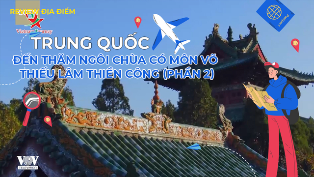 Đến thăm ngôi chùa có môn võ Thiếu Lâm Thiền Công (phần 2)