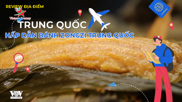 Hấp dẫn bánh Zongzi Trung Quốc
