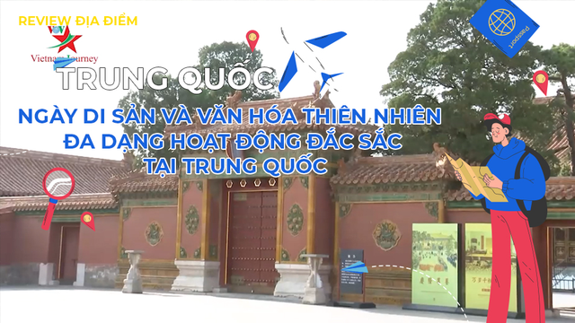 Ngày di sản và văn hóa thiên nhiên đa dạng hoạt động đắc sắc tại Trung Quốc
