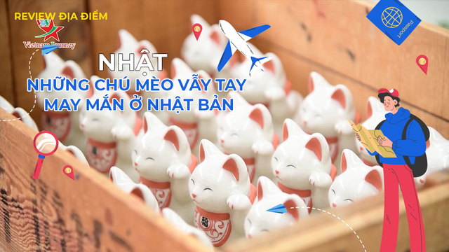 Những chú mèo vẫy tay may mắn ở Nhật Bản