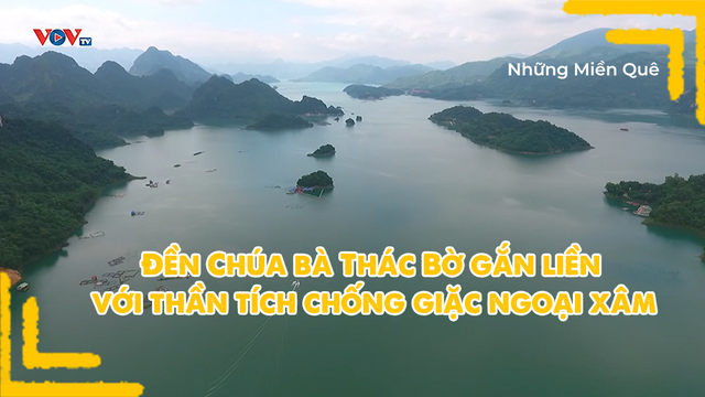 Đền Chúa bà Thác Bờ gắn liền với thần tích chống giặc ngoại xâm