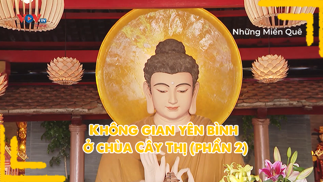 Không gian yên bình ở chùa Cây Thị (phần 2)
