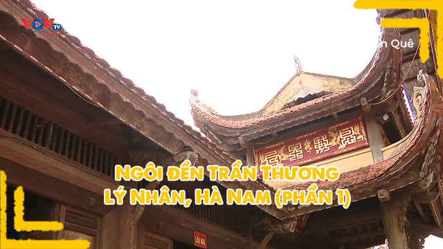 Ngôi đền Trần Thương - Lý Nhân, Hà Nam (phần 1)