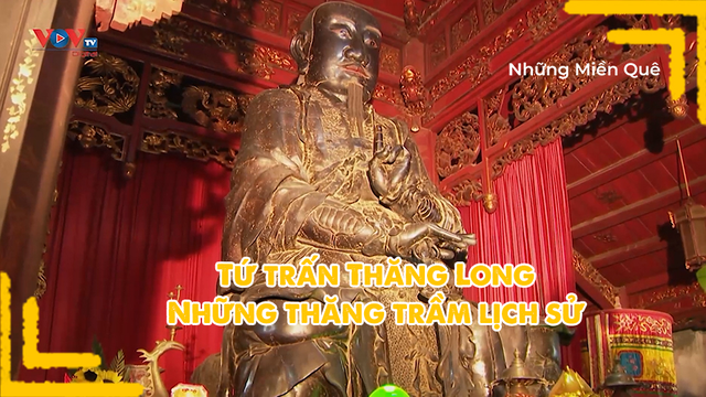 Tứ trấn Thăng Long - Những thăng trầm lịch sử